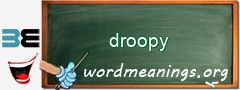 WordMeaning blackboard for droopy